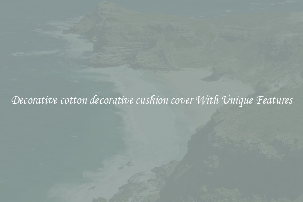Decorative cotton decorative cushion cover With Unique Features