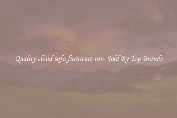 Quality cloud sofa furniture row Sold By Top Brands