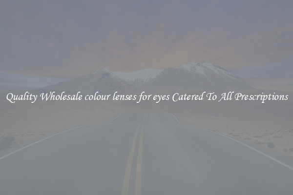 Quality Wholesale colour lenses for eyes Catered To All Prescriptions