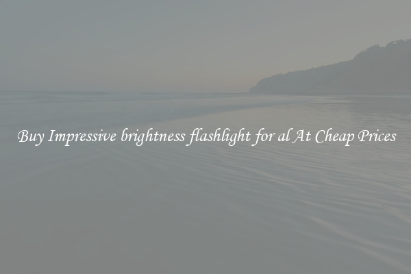 Buy Impressive brightness flashlight for al At Cheap Prices