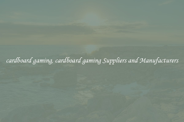 cardboard gaming, cardboard gaming Suppliers and Manufacturers