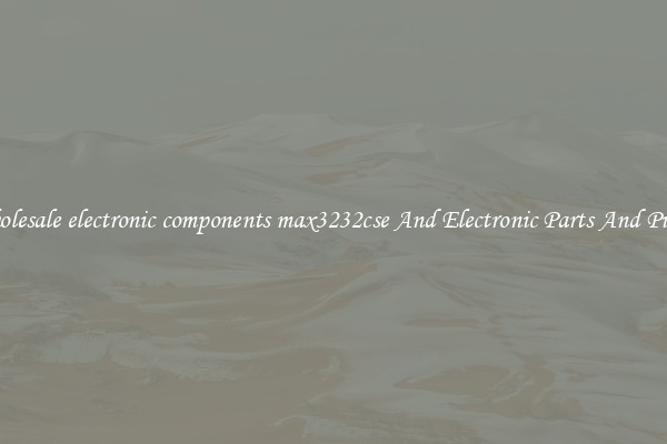 Wholesale electronic components max3232cse And Electronic Parts And Pieces