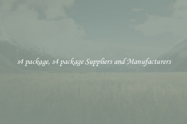 s4 package, s4 package Suppliers and Manufacturers