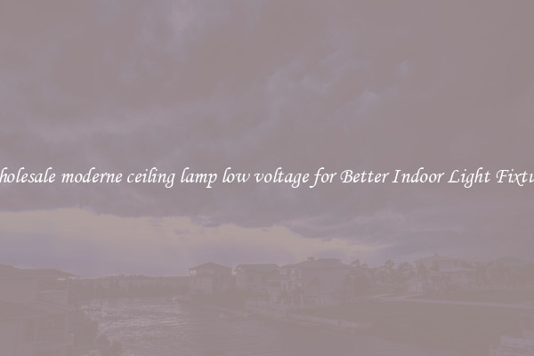 Wholesale moderne ceiling lamp low voltage for Better Indoor Light Fixtures