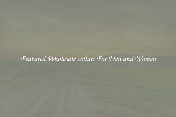 Featured Wholesale collarr For Men and Women