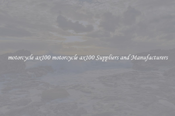 motorcycle ax100 motorcycle ax100 Suppliers and Manufacturers