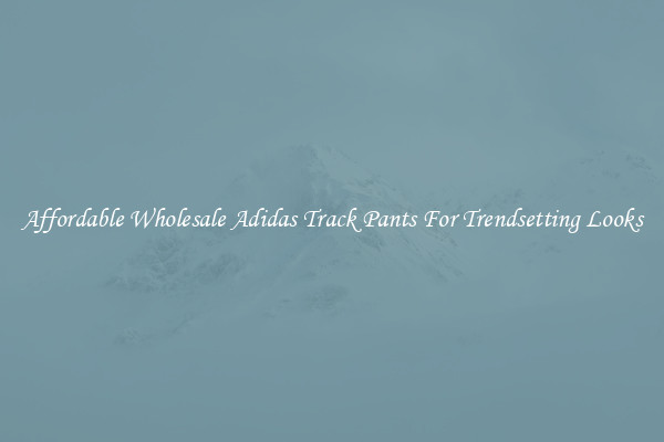 Affordable Wholesale Adidas Track Pants For Trendsetting Looks