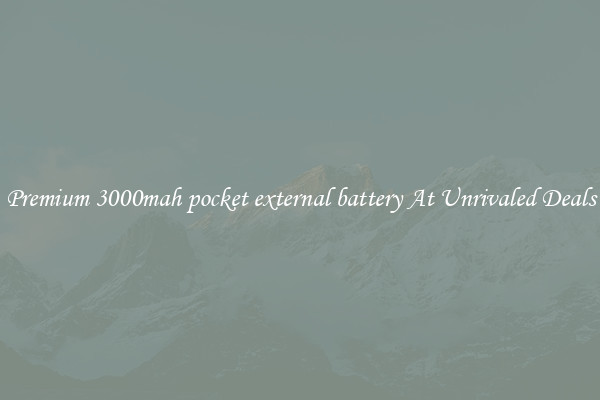 Premium 3000mah pocket external battery At Unrivaled Deals