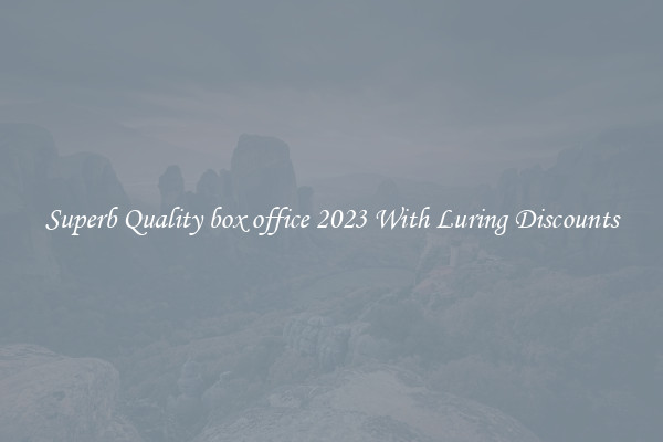 Superb Quality box office 2023 With Luring Discounts