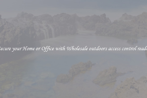 Secure your Home or Office with Wholesale outdoors access control reader