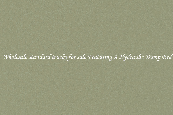 Wholesale standard trucks for sale Featuring A Hydraulic Dump Bed