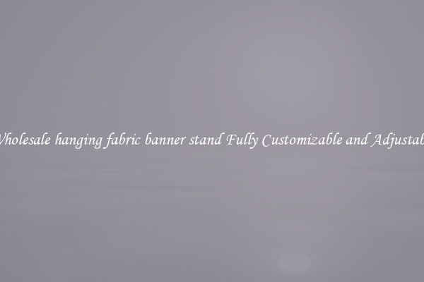 Wholesale hanging fabric banner stand Fully Customizable and Adjustable