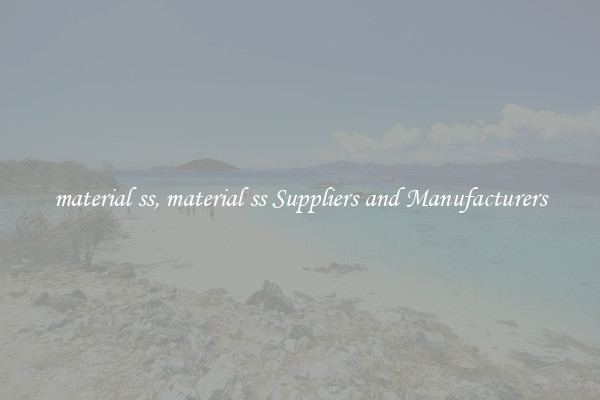 material ss, material ss Suppliers and Manufacturers