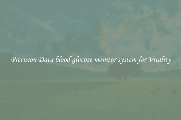 Precision Data blood glucose monitor system for Vitality