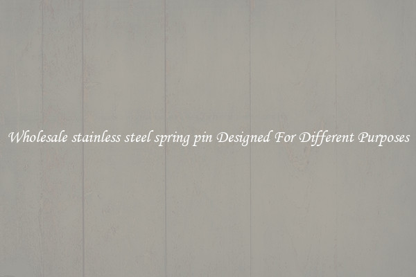 Wholesale stainless steel spring pin Designed For Different Purposes
