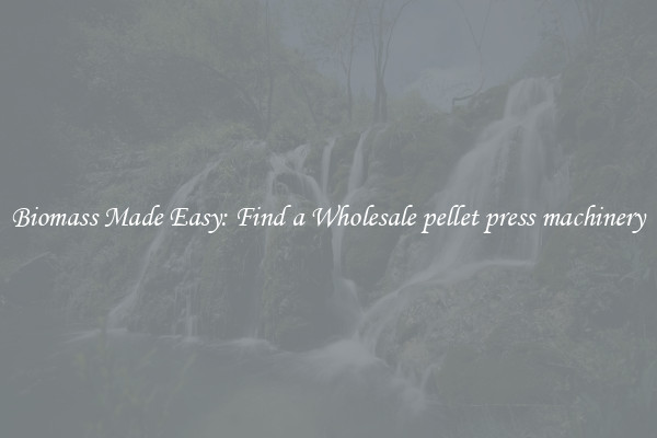  Biomass Made Easy: Find a Wholesale pellet press machinery 