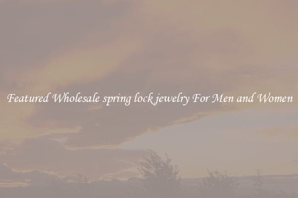 Featured Wholesale spring lock jewelry For Men and Women