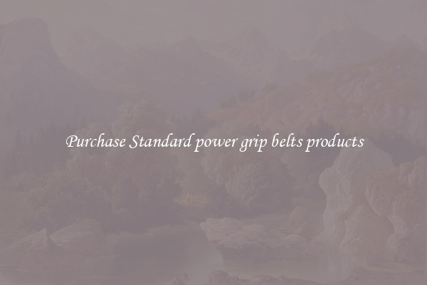 Purchase Standard power grip belts products