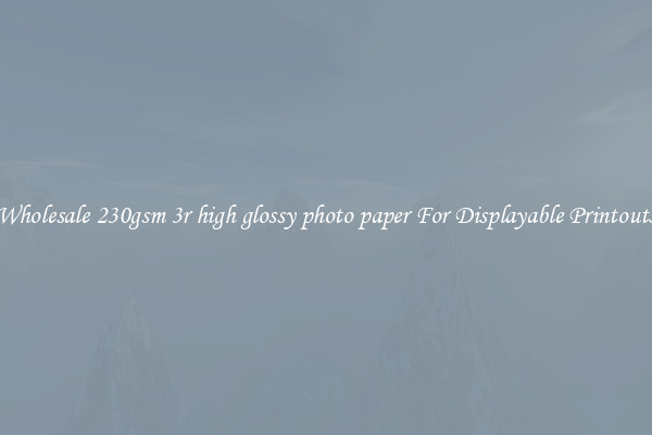 Wholesale 230gsm 3r high glossy photo paper For Displayable Printouts